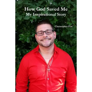 How God Saved Me: My Inspirational Story - Paperback