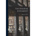 The Hour of Judgment!