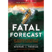 Fatal Forecast: An Incredible True Story of Courage in a Savage Storm - Paperback