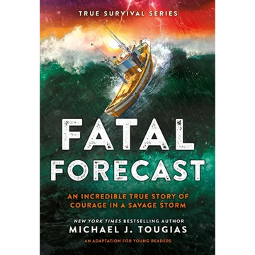 Fatal Forecast: An Incredible True Story of Courage in a Savage Storm - Paperback