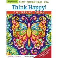 Think Happy! Coloring Book: Craft, Pattern, Color, Chill - Paperback