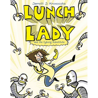 Lunch Lady and the Cyborg Substitute: Lunch Lady #1 - Paperback