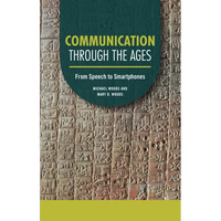 Communication Through the Ages: From Speech to Smartphones - Paperback