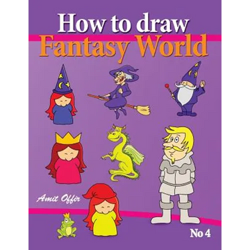 How to Draw Fantasy World: Drawing Book for Kids and Adults that will Teach You How to Draw Fantasy World Step by Step - Paperback