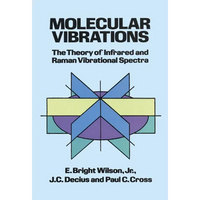 Molecular Vibrations: The Theory of Infrared and Raman Vibrational Spectra - Paperback