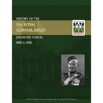 History of the 5th Gurkha Rifles (Frontier Force) 1858-1928 - Paperback