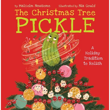 The Christmas Tree Pickle: A Holiday Tradition to Relish - Hardcover