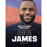 What You Never Knew about Lebron James - Paperback