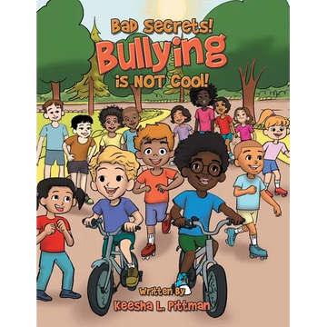 Bad Secrets! Bullying is NOT cool! - Paperback