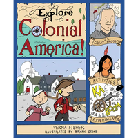 Explore Colonial America!: 25 Great Projects, Activities, Experiments - Paperback