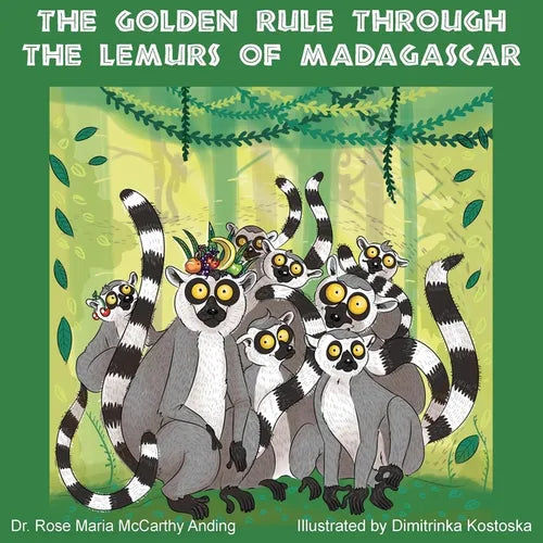 The Golden Rule Through the Lemurs of Madagascar: The Golden Rule is for Lemurs and You