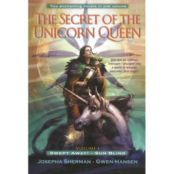 The Secret of the Unicorn Queen, Vol. 1: Swept Away and Sun Blind - Paperback