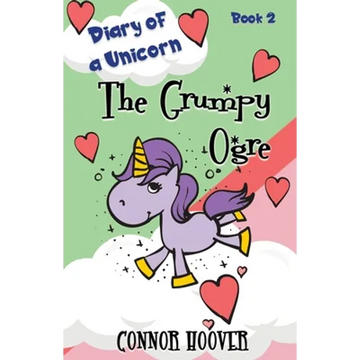 The Grumpy Ogre: A Diary of a Unicorn Adventure - Paperback