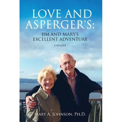Love and Asperger's: Jim and Mary's Excellent Adventure
