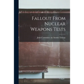 Fallout From Nuclear Weapons Tests