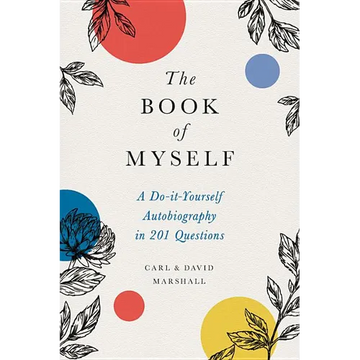 The Book of Myself: A Do-It-Yourself Autobiography in 201 Questions - Hardcover