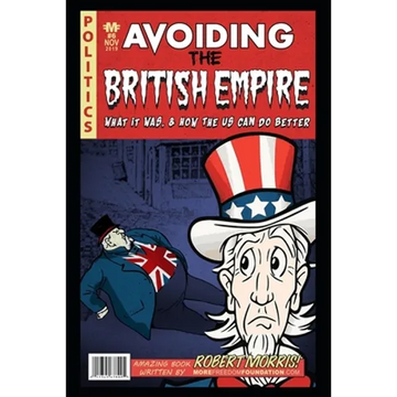 Avoiding The British Empire: What it Was, and How the US can Do Better - Paperback