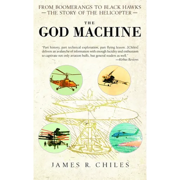 The God Machine: From Boomerangs to Black Hawks: The Story of the Helicopter - Paperback
