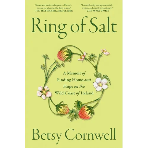 Ring of Salt: A Memoir of Finding Home and Hope on the Wild Coast of Ireland