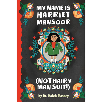 My Name Is Harriet Mansoor (Not Hairy Man Suit!) - Hardcover