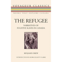 The Refugee: Narratives of Fugitive Slaves in Canada - Paperback