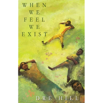 When We Feel We Exist - Paperback