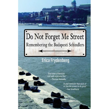 Do Not Forget Me Street: Remembering the Budapesti Schindlers - Paperback