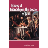 Echoes of Friendship in the Gospel of John - Hardcover