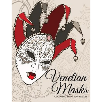 Venetian Masks: Coloring Book For Adults - Paperback