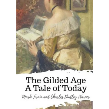 The Gilded Age A Tale of Today - Paperback