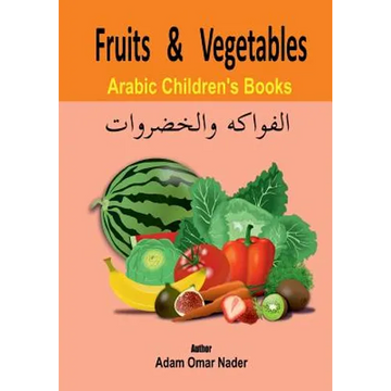 Arabic Children's Book: Fruits and Vegetables - Paperback