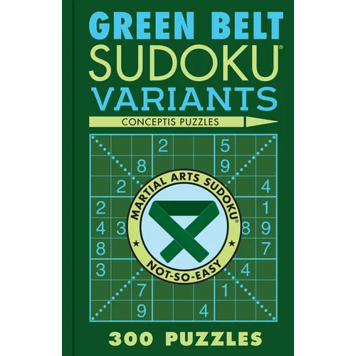 Green Belt Sudoku Variants: 300 Puzzles