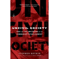 Uncivil Society: 1989 and the Implosion of the Communist Establishment - Paperback
