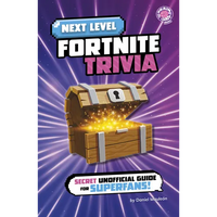 Next Level Fortnite Trivia: Secret Unofficial Guide for Superfans! - Paperback