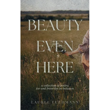 Beauty Even Here - Paperback