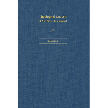 Theological Lexicon of the New Testament: Volume 2 - Hardcover