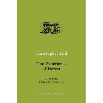 The Experience of Defeat: Milton and Some Contemporaries - Paperback