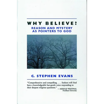 Why Believe?: Reason and Mystery as Pointers to God - Paperback