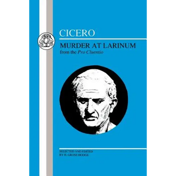 Cicero: Murder at Larinum: Selections from the Pro Cluentio - Paperback