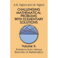 Challenging Mathematical Problems with Elementary Solutions, Vol. II: Volume 2 - Paperback