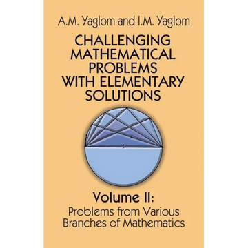 Challenging Mathematical Problems with Elementary Solutions, Vol. II: Volume 2 - Paperback