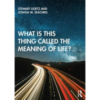 What Is This Thing Called the Meaning of Life? - Paperback