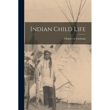 Indian Child Life - Paperback