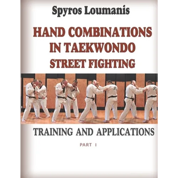 Hand Combinations in Taekwondo Street Fighting: Training and Applications - Paperback