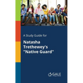 A Study Guide for Natasha Trethewey's "Native Guard"