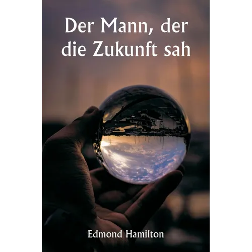 Der Mann, der die Zukunft sah