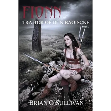 Fionn: Traitor of Dun Baoiscne - Paperback