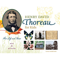 Henry David Thoreau for Kids: His Life and Ideas, with 21 Activities Volume 64 - Paperback