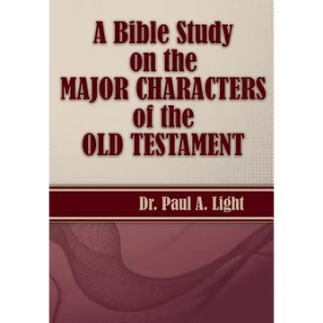 A Bible Study on the Major Bible Characters of the Old Testament - Paperback