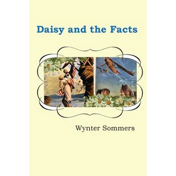 Daisy and the Facts: Daisy's Adventures Set #1, Book 7 - Paperback
